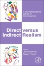 Direct versus Indirect Realism: A Neurophilosophical Debate on Consciousness - ISBN 9780128121412