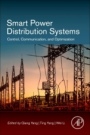 Smart Power Distribution Systems: Control, Communication, and Optimization - ISBN 9780128121542