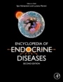 Encyclopedia of Endocrine Diseases - ISBN 9780128121993