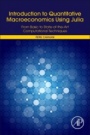 Introduction to Quantitative Macroeconomics Using Julia: From Basic to State-of-the-Art Computational Techniques - ISBN 9780128122198