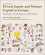 Private Equity and Venture Capital in Europe: Markets, Techniques, and Deals - ISBN 9780128122549
