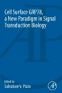 Cell Surface GRP78, a New Paradigm in Signal Transduction Biology - ISBN 9780128123515