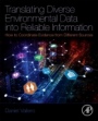 Translating Diverse Environmental Data into Reliable Information: How to Coordinate Evidence from Different Sources - ISBN 9780128124468