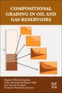 Compositional Grading in Oil and Gas Reservoirs - ISBN 9780128124529
