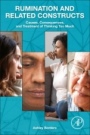Rumination and Related Constructs: Causes, Consequences, and Treatment of Thinking Too Much - ISBN 9780128125458
