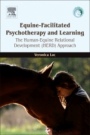 Equine-Facilitated Psychotherapy and Learning: The Human-Equine Relational Development (HERD) Approach - ISBN 9780128126011