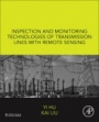 Inspection and Monitoring Technologies of Transmission Lines with Remote Sensing - ISBN 9780128126448