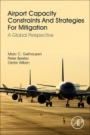 Airport Capacity Constraints and Strategies for Mitigation: A Global Perspective - ISBN 9780128126578