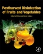 Postharvest Disinfection of Fruits and Vegetables - ISBN 9780128126981