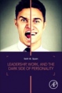 Leadership, Work, and the Dark Side of Personality - ISBN 9780128128213