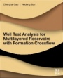 Well Test Analysis for Multilayered Reservoirs with Formation Crossflow - ISBN 9780128128534