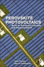 Perovskite Photovoltaics: Basic to Advanced Concepts and Implementation - ISBN 9780128129159