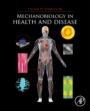 Mechanobiology in Health and Disease - ISBN 9780128129524