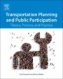Transportation Planning and Public Participation: Theory, Process, and Practice - ISBN 9780128129562