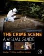 The Crime Scene: A Visual Guide - ISBN 9780128129609