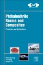 Phthalonitrile Resins and Composites: Properties and Applications - ISBN 9780128129661