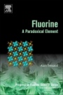 Fluorine: A Paradoxical Element - ISBN 9780128129906