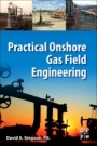 Practical Onshore Gas Field Engineering - ISBN 9780128130223