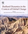 Badlands Dynamics in a Context of Global Change - ISBN 9780128130544