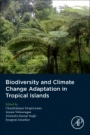 Biodiversity and Climate Change Adaptation in Tropical Islands - ISBN 9780128130643