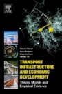 Economic Role of Transport Infrastructure: Theory and Models - ISBN 9780128130964