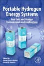 Portable Hydrogen Energy Systems: Fuel Cells and Storage Fundamentals and Applications - ISBN 9780128131282