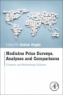 Medicine Price Surveys, Analyses and Comparisons: Evidence and Methodology Guidance - ISBN 9780128131664