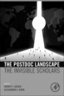 The Postdoc Landscape: The Invisible Scholars - ISBN 9780128131695