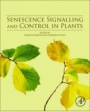 Senescence Signalling and Control in Plants - ISBN 9780128131879