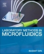 Laboratory Methods in Microfluidics - ISBN 9780128132357