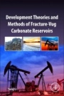 Development Theories and Methods of Fracture-Vug Carbonate Reservoirs - ISBN 9780128132463