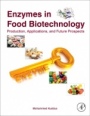 Enzymes in Food Biotechnology: Production, Applications, and Future Prospects - ISBN 9780128132807