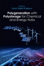 Polygeneration with Polystorage: For Chemical and Energy Hubs - ISBN 9780128133064