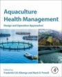 Aquaculture Health Management: Design and Operation Approaches - ISBN 9780128133590