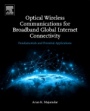 Optical Wireless Communications for Broadband Global Internet Connectivity: Fundamentals and Potential Applications - ISBN 9780128133651