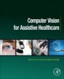 Computer Vision for Assistive Healthcare - ISBN 9780128134450