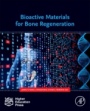 Bioactive Materials for Bone Regeneration - ISBN 9780128135037