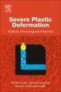 Severe Plastic Deformation: Methods, Processing and Properties - ISBN 9780128135181