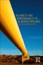 Reliability and Maintainability of In-Service Pipelines - ISBN 9780128135785
