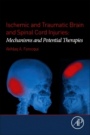 Ischemic and Traumatic Brain and Spinal Cord Injuries: Mechanisms and Potential Therapies - ISBN 9780128135969