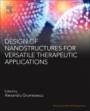 Design of Nanostructures for Versatile Therapeutic Applications - ISBN 9780128136676
