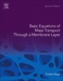 Basic Equations of Mass Transport Through a Membrane Layer - ISBN 9780128137222