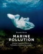 Marine Pollution: Sources, Fate and Effects of Pollutants in Coastal Ecosystems - ISBN 9780128137369