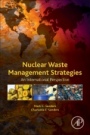 Nuclear Waste Management Strategies: An International Perspective - ISBN 9780128137383