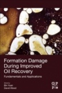 Formation Damage during Improved Oil Recovery: Fundamentals and Applications - ISBN 9780128137826