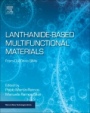 Lanthanide-Based Multifunctional Materials: From OLEDs to SIMs - ISBN 9780128138403