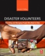 Disaster Volunteers: Recruiting and Managing People Who Want to Help - ISBN 9780128138465