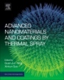 Advanced Nanomaterials and Coatings by Thermal Spray: Multi-Dimensional Design of Micro-Nano Thermal Spray Coatings - ISBN 9780128138700