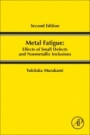 Metal Fatigue: Effects of Small Defects and Nonmetallic Inclusions - ISBN 9780128138762