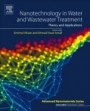 Nanotechnology in Water and Wastewater Treatment: Theory and Applications - ISBN 9780128139028